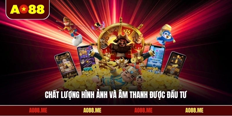 Chất lượng hình ảnh và âm thanh được đầu tư